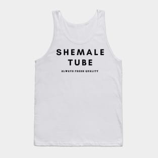 Shemale Tube Always Fresh Quality Tank Top